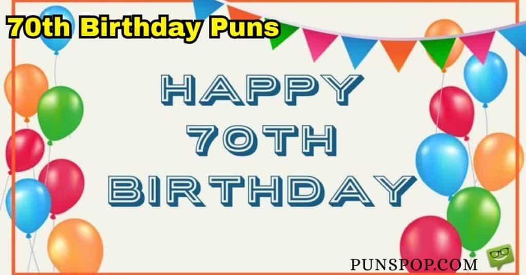 250+ 70th Birthday Puns 🎉