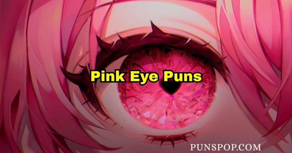 190+ Pink Eye Puns So Funny, You’ll Be Winking With Laughter! 😂👁️
